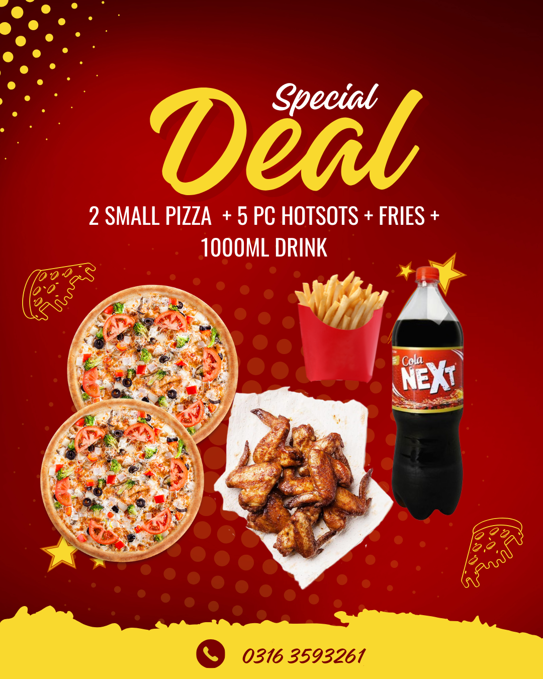 2 SMALL PIZZA  + 5 PC HOTSOTS + FRIES + 1000ML DRINK